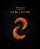 Bachour - The New Era of Viennoiserie by Antonio Bachour [Hardcover]